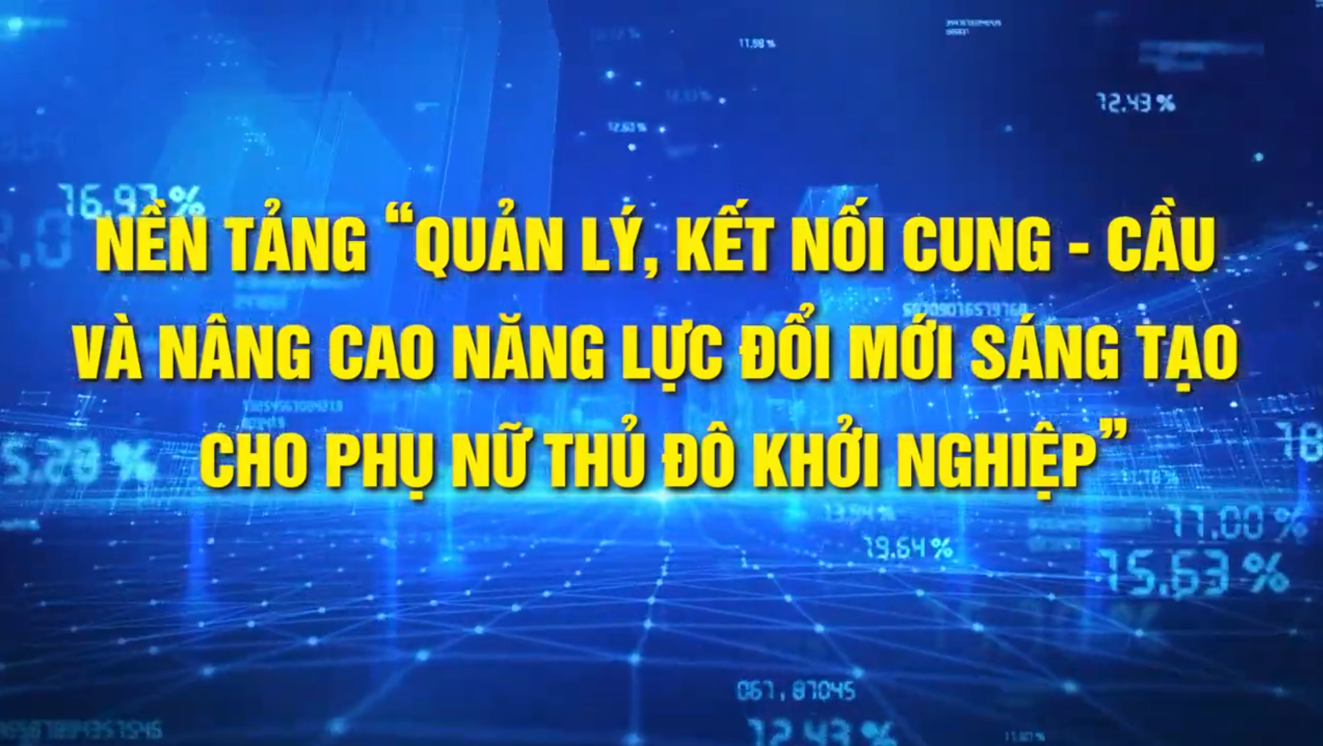 Nền tảng "Quản lý, kết nối cung  -cầu và nâng cao năng lực đổi mới sáng tạo cho phụ nữ thủ đô khởi nghiệp"